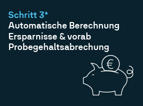automatische Berechnung Ersparnisse & vorab Probegehaltsabrechung